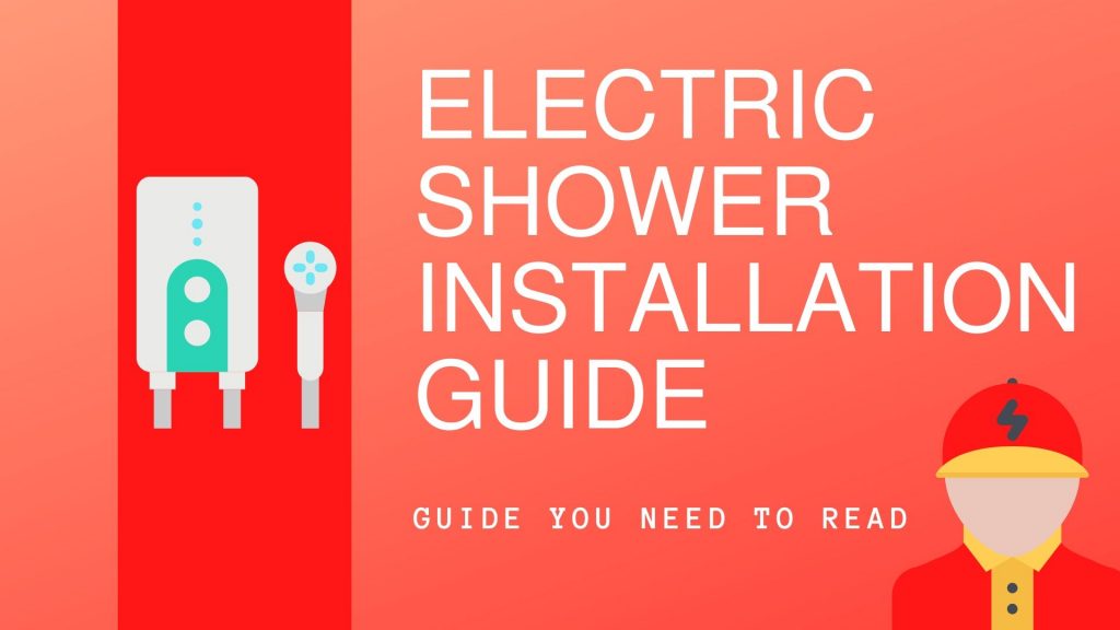 Electric Shower Installation Guide That You Need to Read