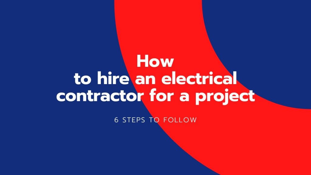 How to hire an electrical contractor for a project